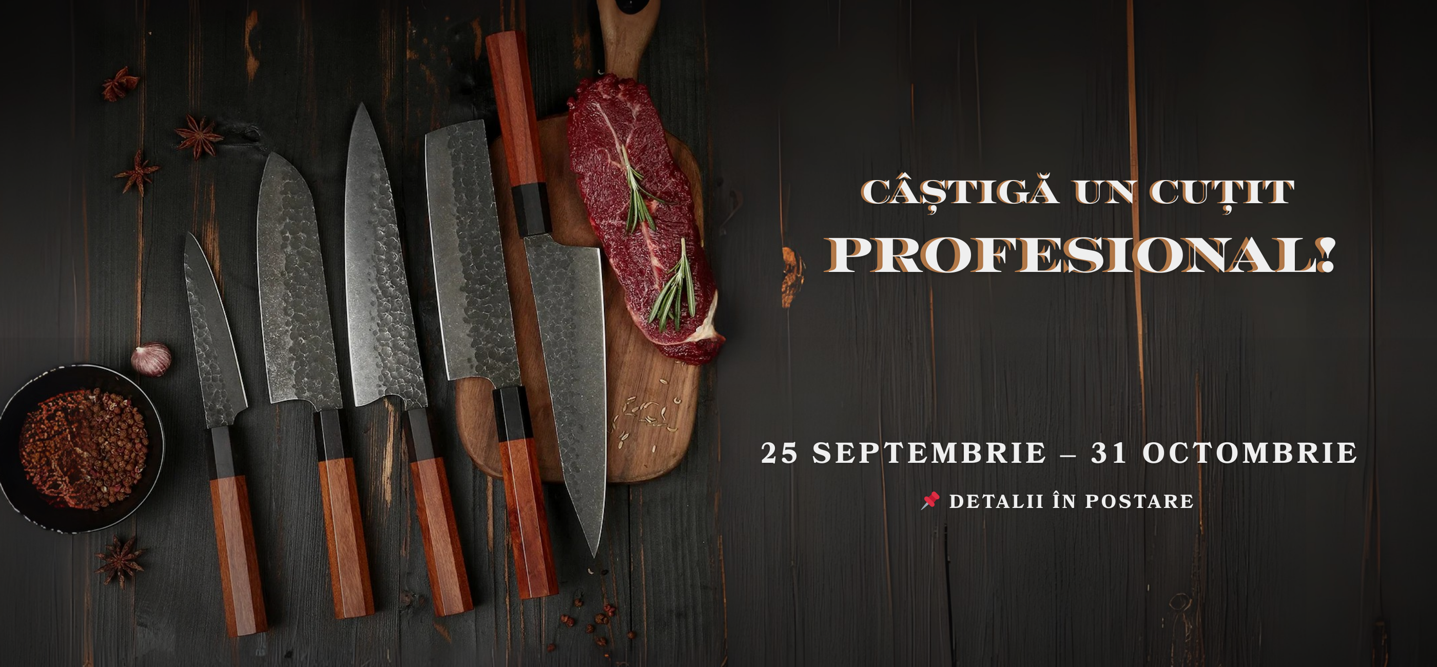  A set of premium Japanese-style kitchen knives displayed on a dark wood surface alongside a slice of raw steak garnished with rosemary, with promotional text in Romanian that reads ‘Câștigă un cuțit profesional!’ and contest dates ‘25 Septembrie – 31 Octombrie